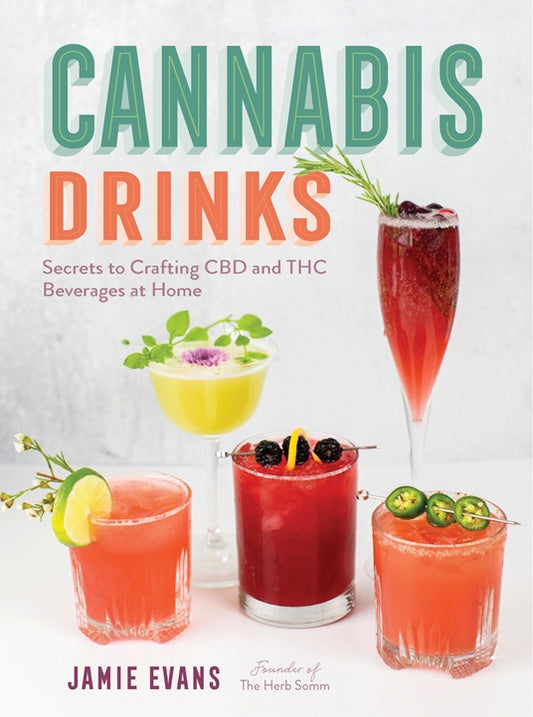 Cannabis Drinks Secrets to Crafting CBD and THC Beverages at Home