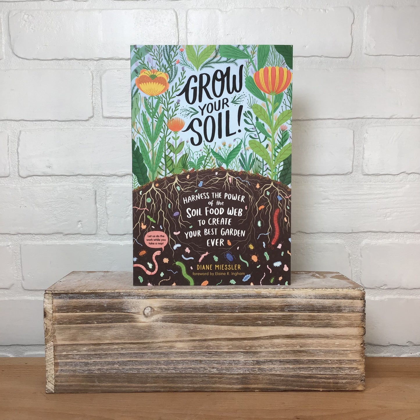 Grow Your Soil! - Diane Miessler