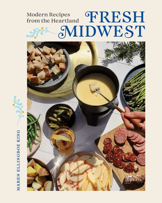 Fresh Midwest Modern Recipes from the Heartland