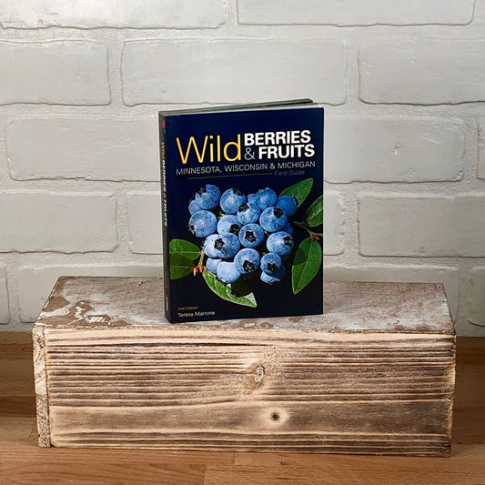 Wild Berries and Fruits Field Guide of Minnesota, Wisconsin & Michigan