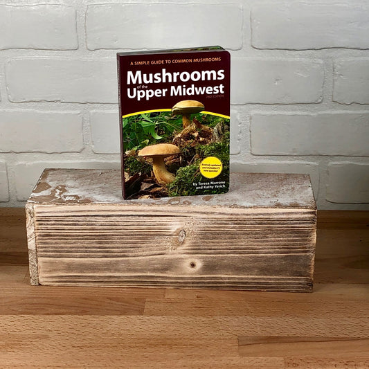 Mushrooms of the Upper Midwest (2nd Edition) - Teresa Marrone & Kathy Yerich