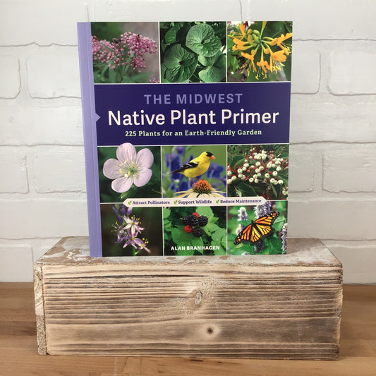 The Midwest Native Plant Primer - Alan Branhagen